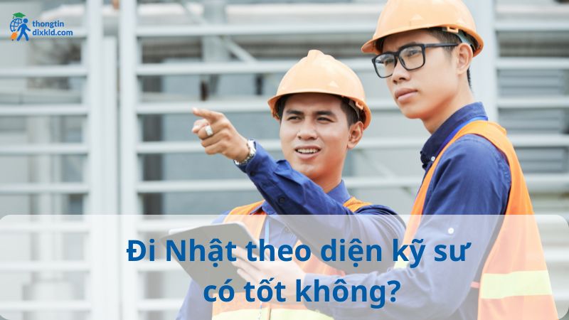Đi Nhật theo diện kỹ sư có tốt không? Lợi ích và hạn chế cần biết