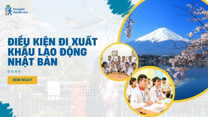 Điều kiện đi xuất khẩu lao động Nhật Bản 2025 cần những gì?