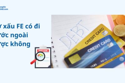 Nợ xấu FE có đi nước ngoài được không? Cách xử lý nhanh