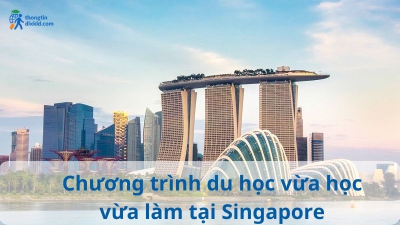 Chương trình du học vừa học vừa làm tại Singapore