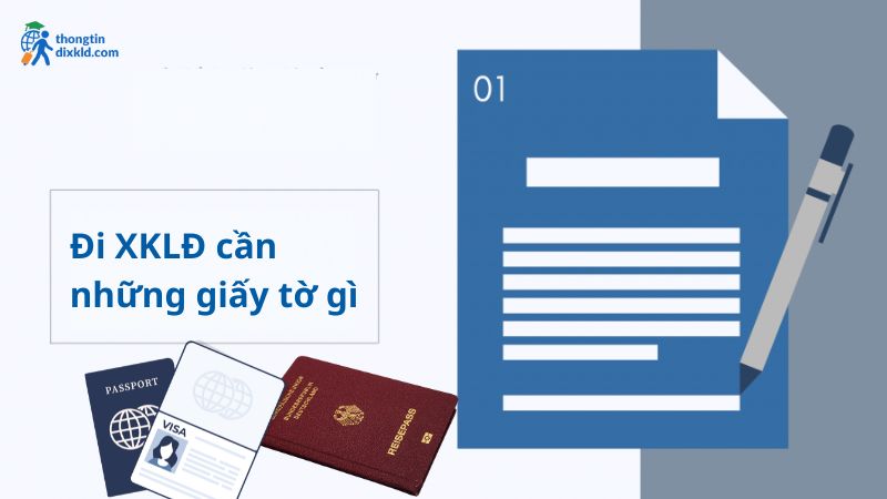 Muốn đi XKLĐ cần những giấy tờ gì? Checklist mới nhất 2025