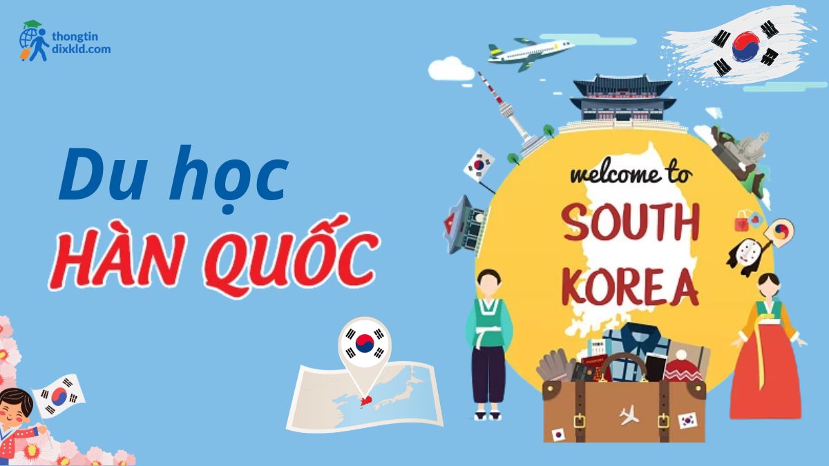 Du học Hàn Quốc 2025: Tư vấn điều kiện, chi phí và học bổng