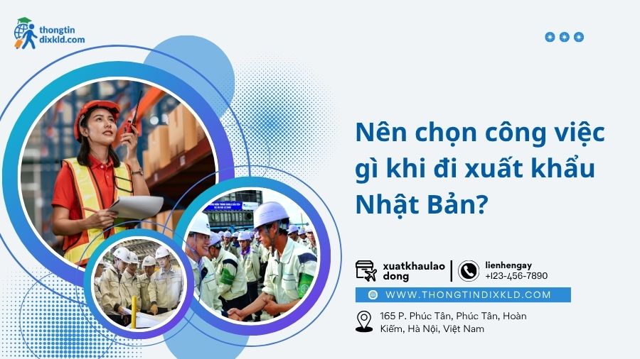 Nên chọn công việc gì khi đi xuất khẩu Nhật Bản? Gợi ý chi tiết 2025