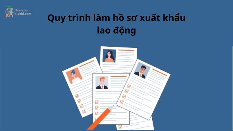 Quy trình làm hồ sơ xuất khẩu lao động từ A-Z mới nhất 2025