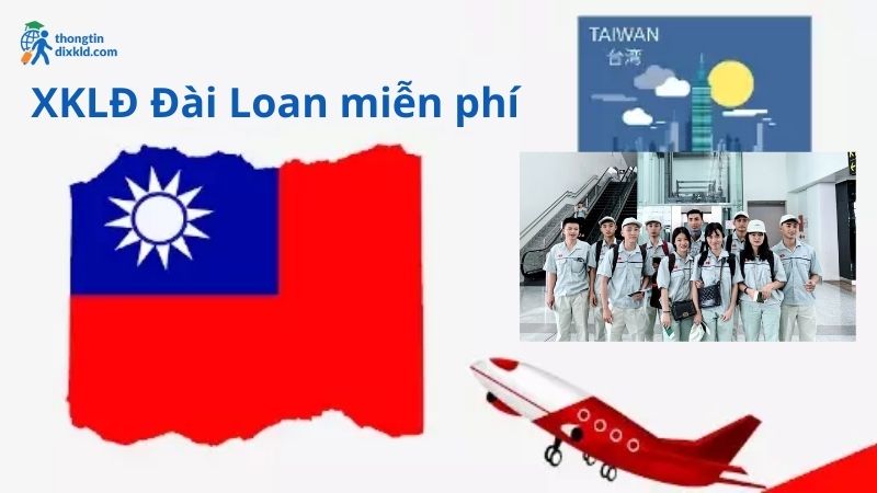 Đơn hàng XKLĐ Đài Loan miễn phí là gì? Có nên đi hay không